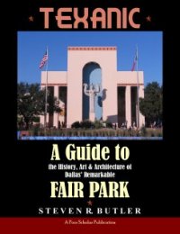 TEXANIC, A Guide to Fair Park